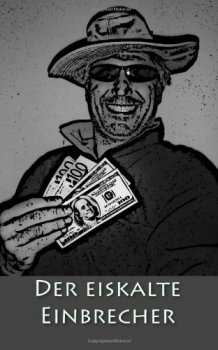 Der eiskalte Einbrecher -  Roman